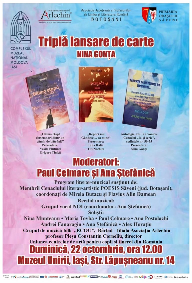 Tripla lansare de carte a scriitoarei Nina Gonța de la Muzeul Unirii Iași, are ca invitați membrii cenaclului literar artistic ,,Poesis” Săveni, grupul vocal ,,Noi” și trupa de muzică folk ,,ECOU” din Bârlad!