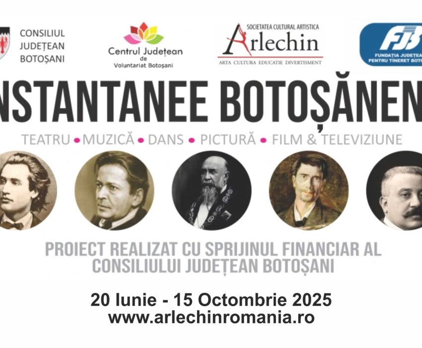 Instantanee Botoșănene 2025 – Asociația Arlechin – Proiect tineret – Consiliul Județean Botoșani